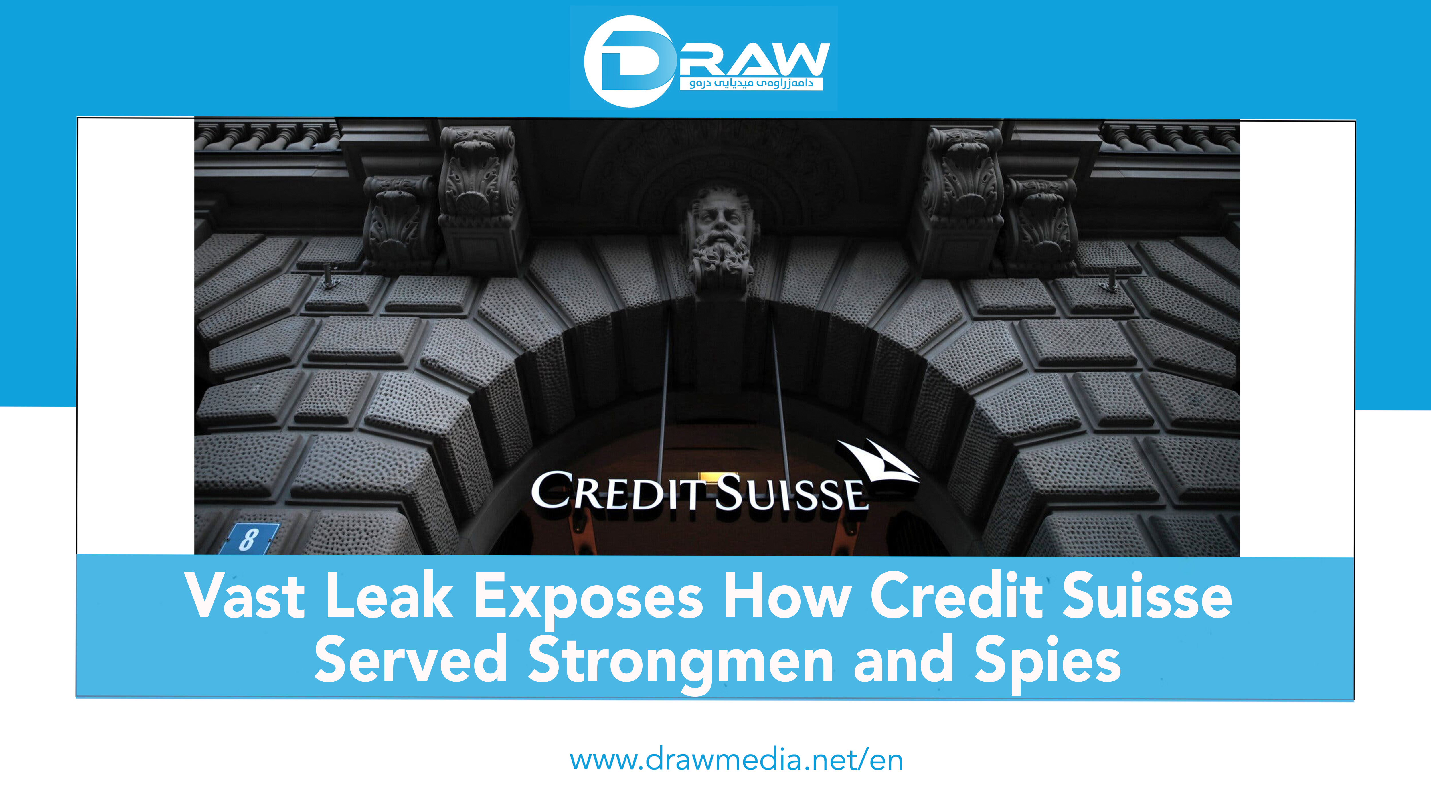 DrawMedia.net / Vast Leak Exposes How Credit Suisse Served Strongmen and Spies