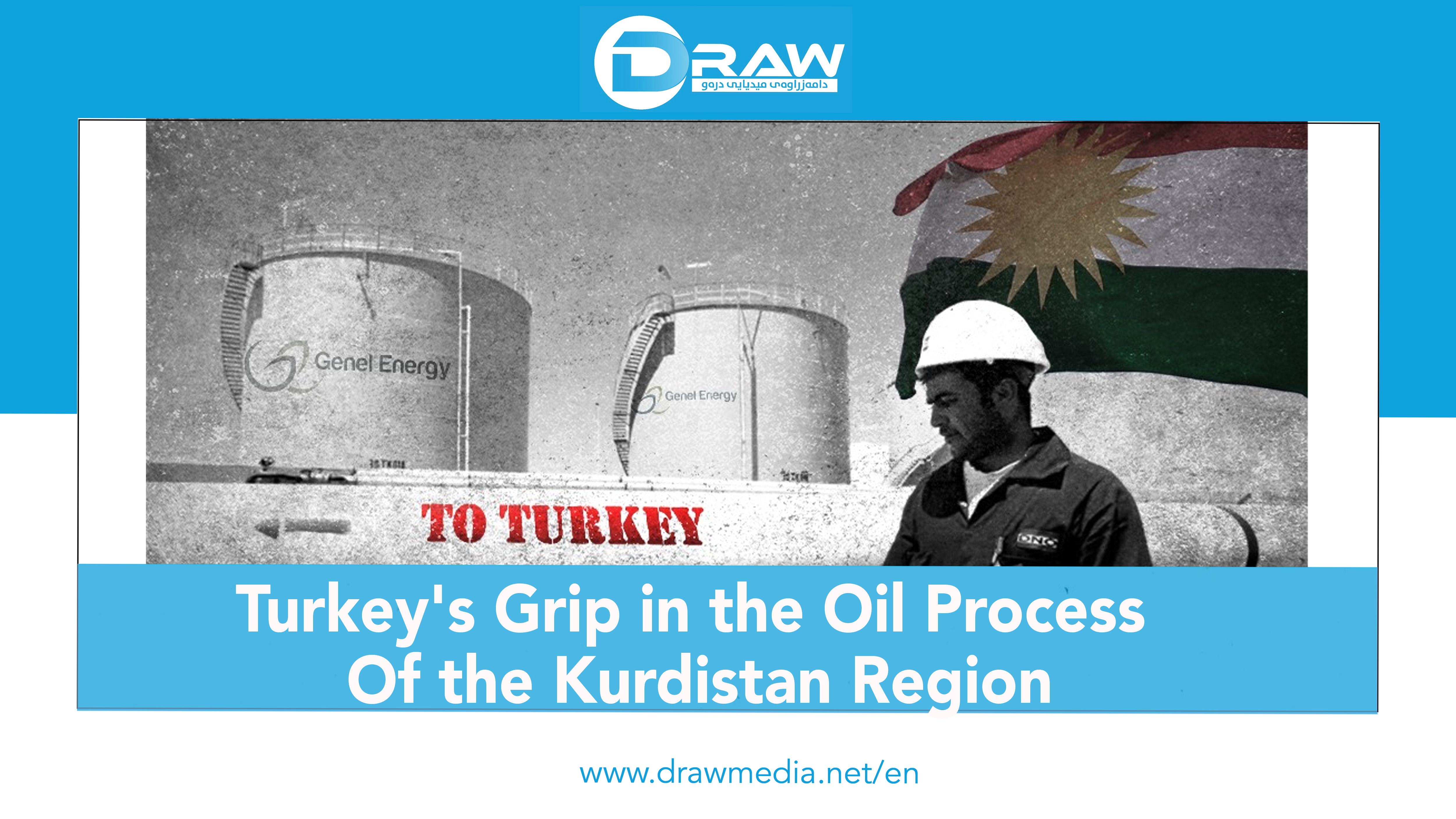 DrawMedia.net / Turkey's Grip in the Oil Process  Of the Kurdistan Region