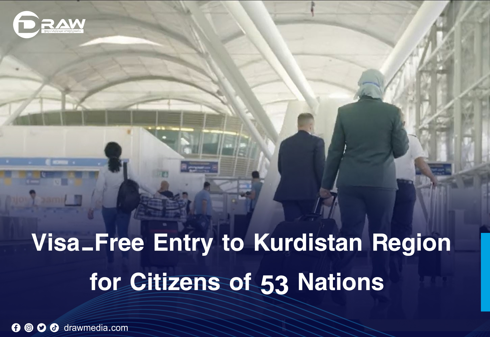 DrawMedia.net / Visa-Free Entry to Kurdistan Region for Citizens of 53 Nations