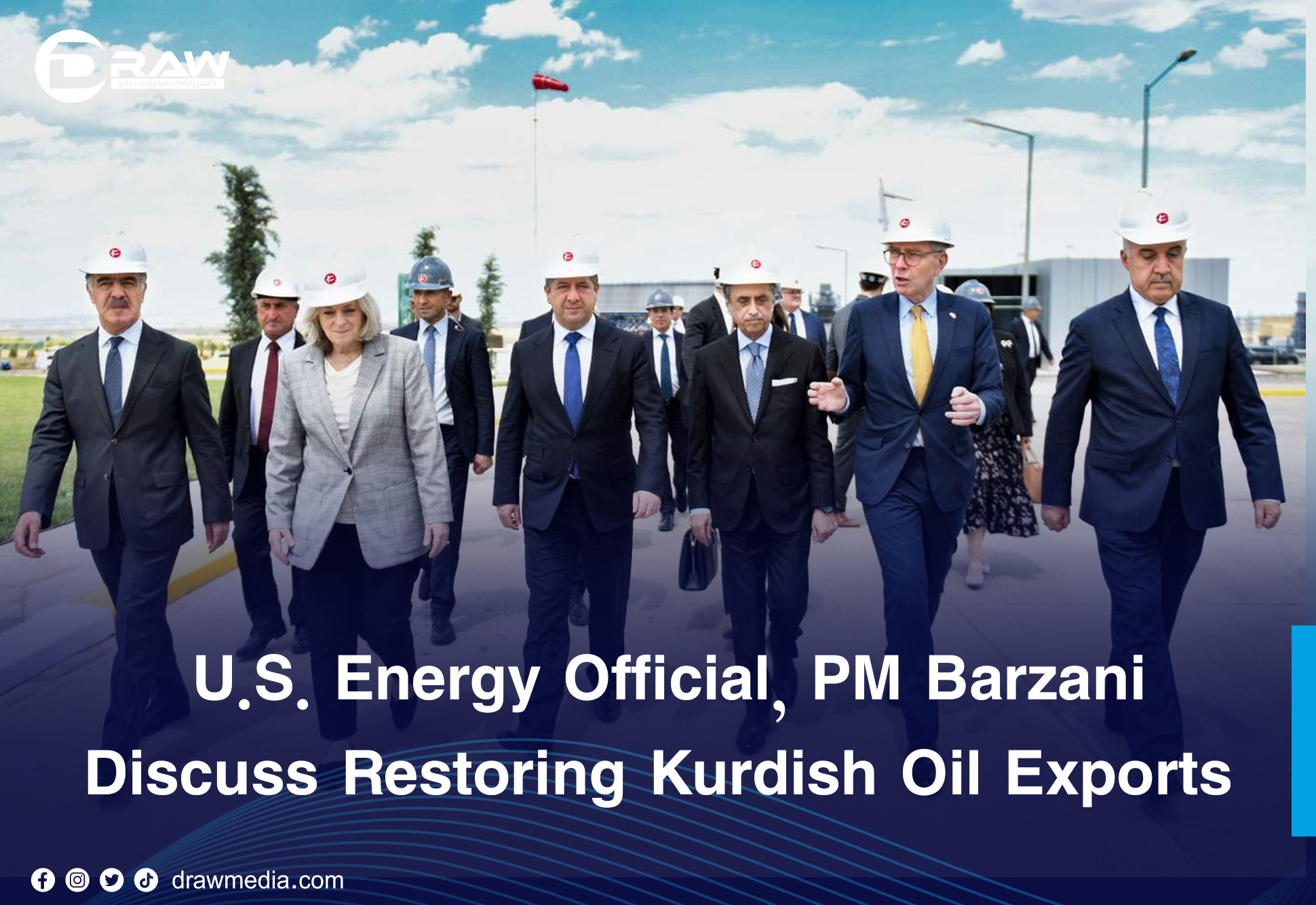 Draw Media- U.S. Energy Official, PM Barzani Discuss Restoring Kurdish Oil Exports