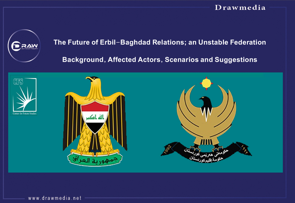 DrawMedia.net / The Future of Erbil-Baghdad Relations; an Unstable Federation