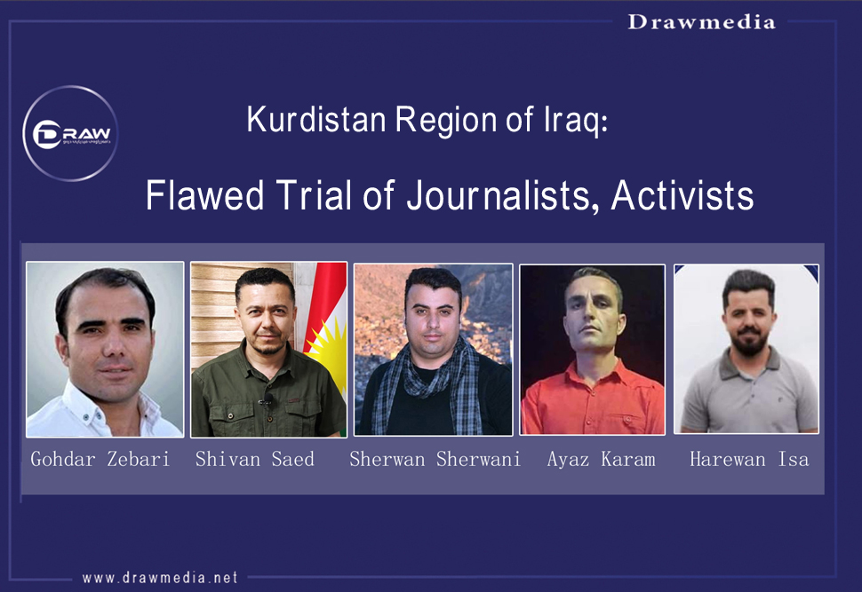 DrawMedia.net / Kurdistan Region of Iraq: Flawed Trial of Journalists, Activists