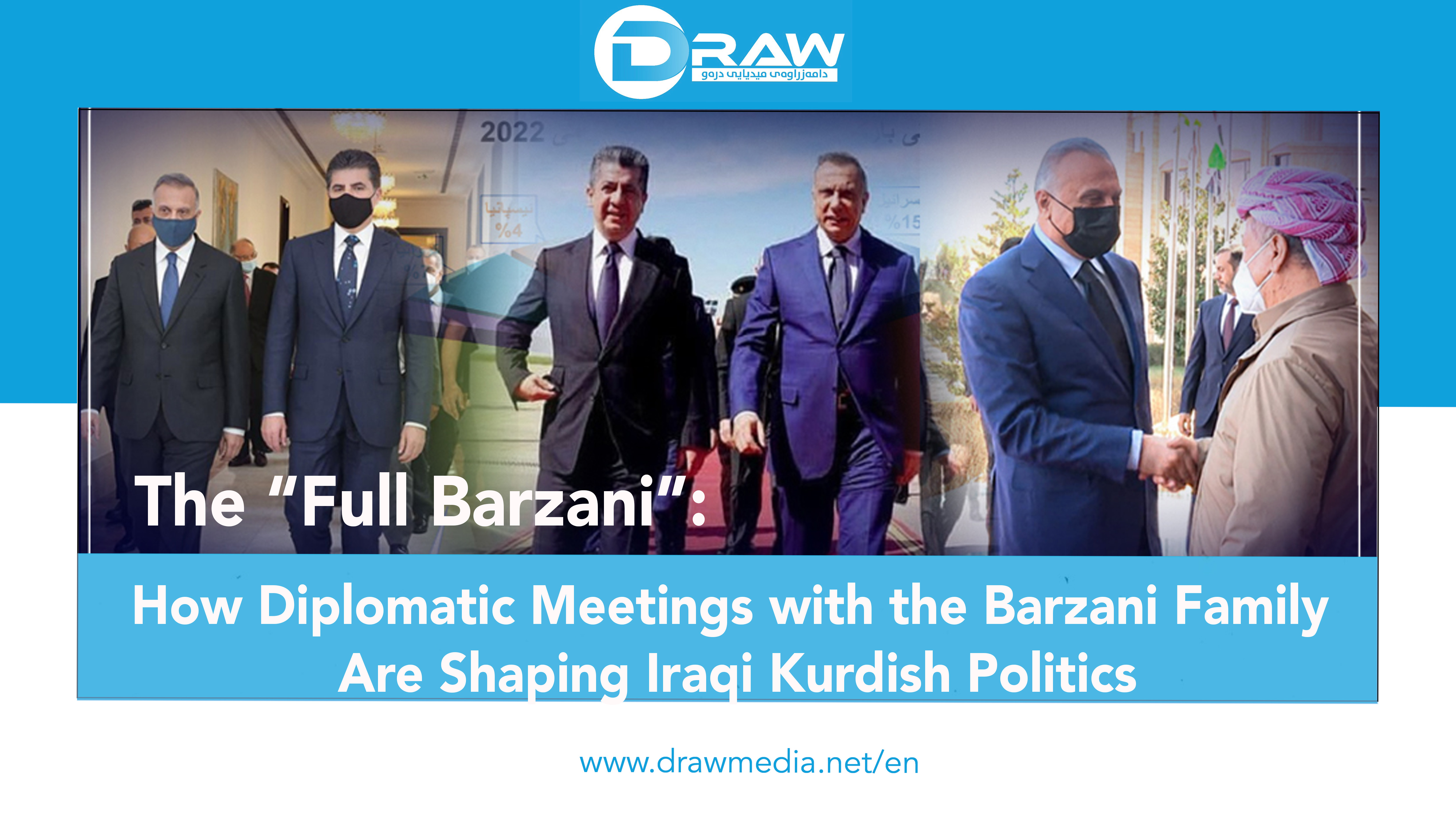 DrawMedia.net / The “Full Barzani”: How Diplomatic Meetings with the Barzani Family Are Shaping Iraqi Kurdish Politics