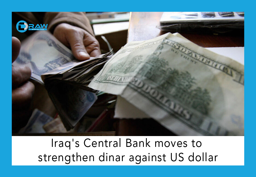 iraq-s-central-bank-moves-to-strengthen-dinar-against-us-dollar-draw