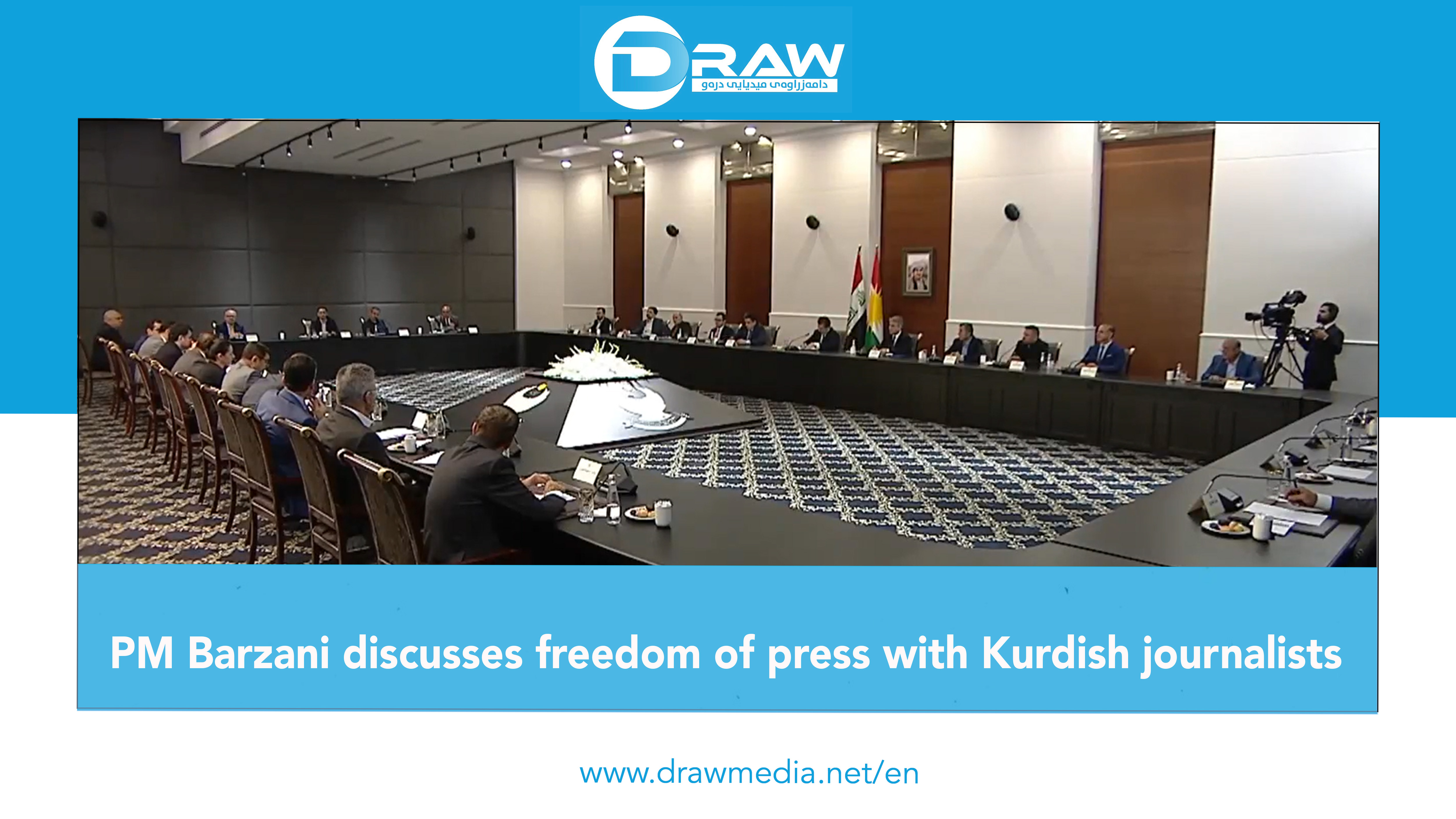 DrawMedia.net / PM Barzani discusses freedom of press with Kurdish journalists 