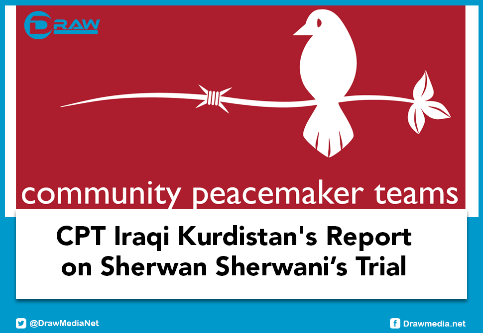 DrawMedia.net / CPT Iraqi Kurdistan's Report on Sherwan Sherwani’s Trial 