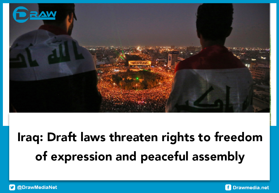 DrawMedia.net / Iraq: Draft laws threaten rights to freedom of expression and peaceful assembly 