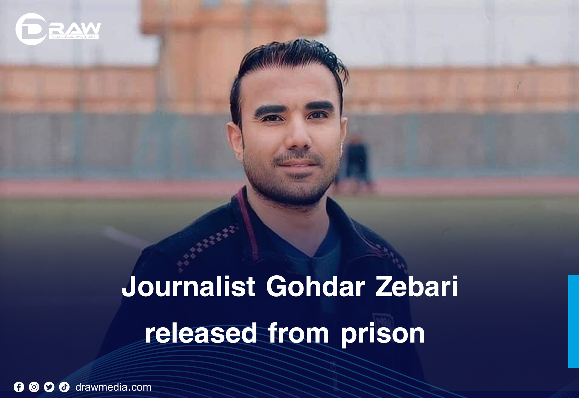 DrawMedia.net / Journalist Gohdar Zebari released from prison