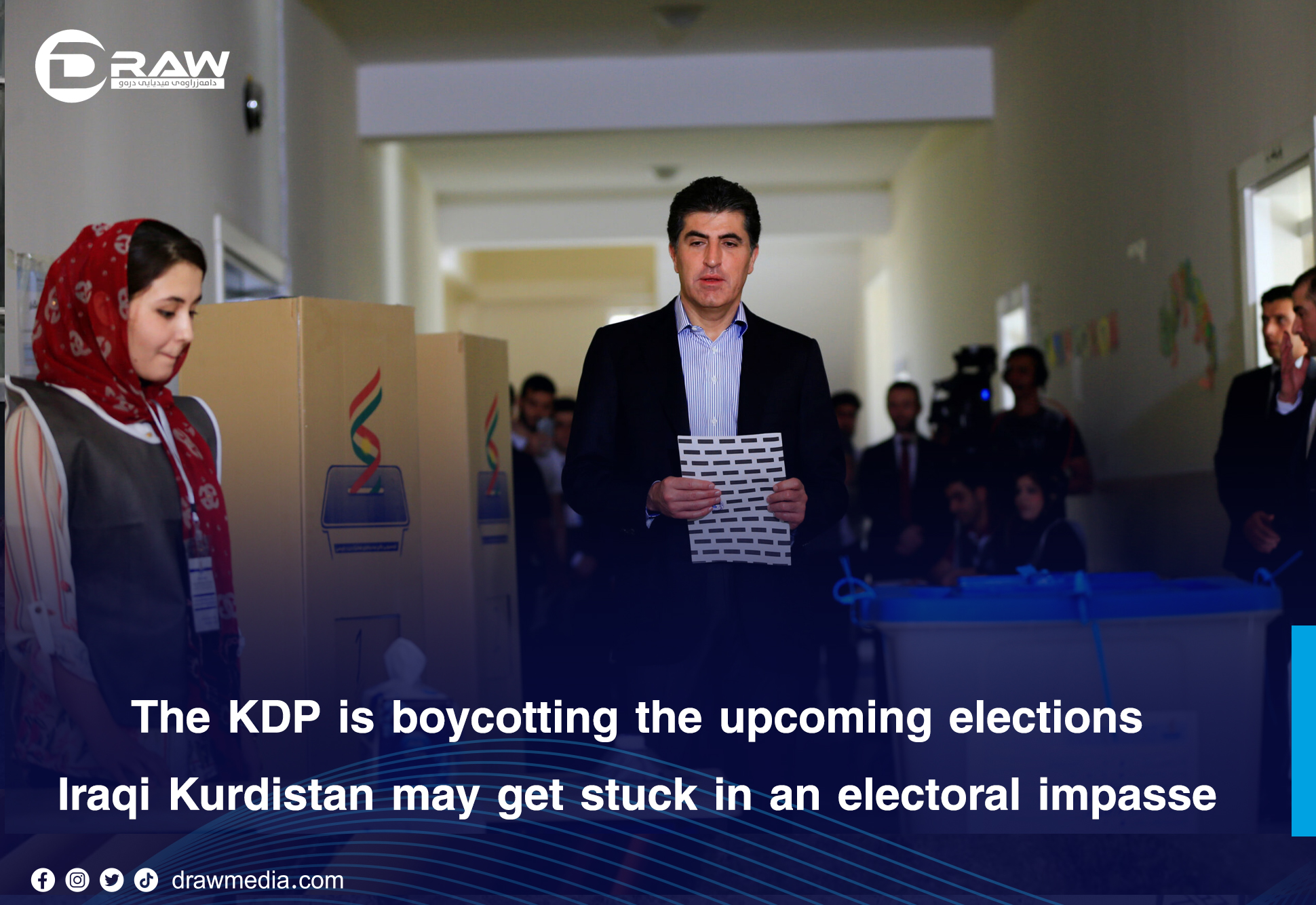 Draw Media- The KDP is boycotting the upcoming elections. Iraqi Kurdistan may get stuck in an electoral impasse
