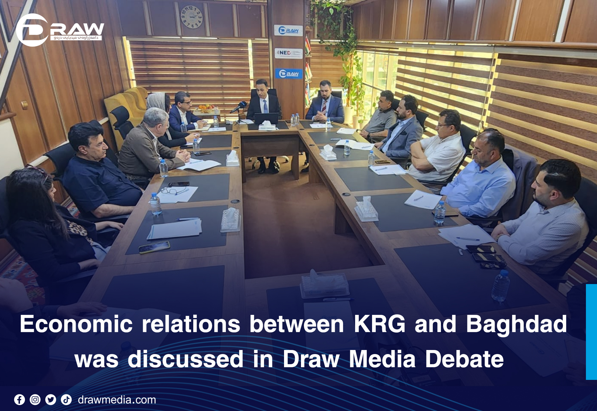Draw Media- Economic relations between the Kurdistan Region and Baghdad was discussed in Draw Media Debate