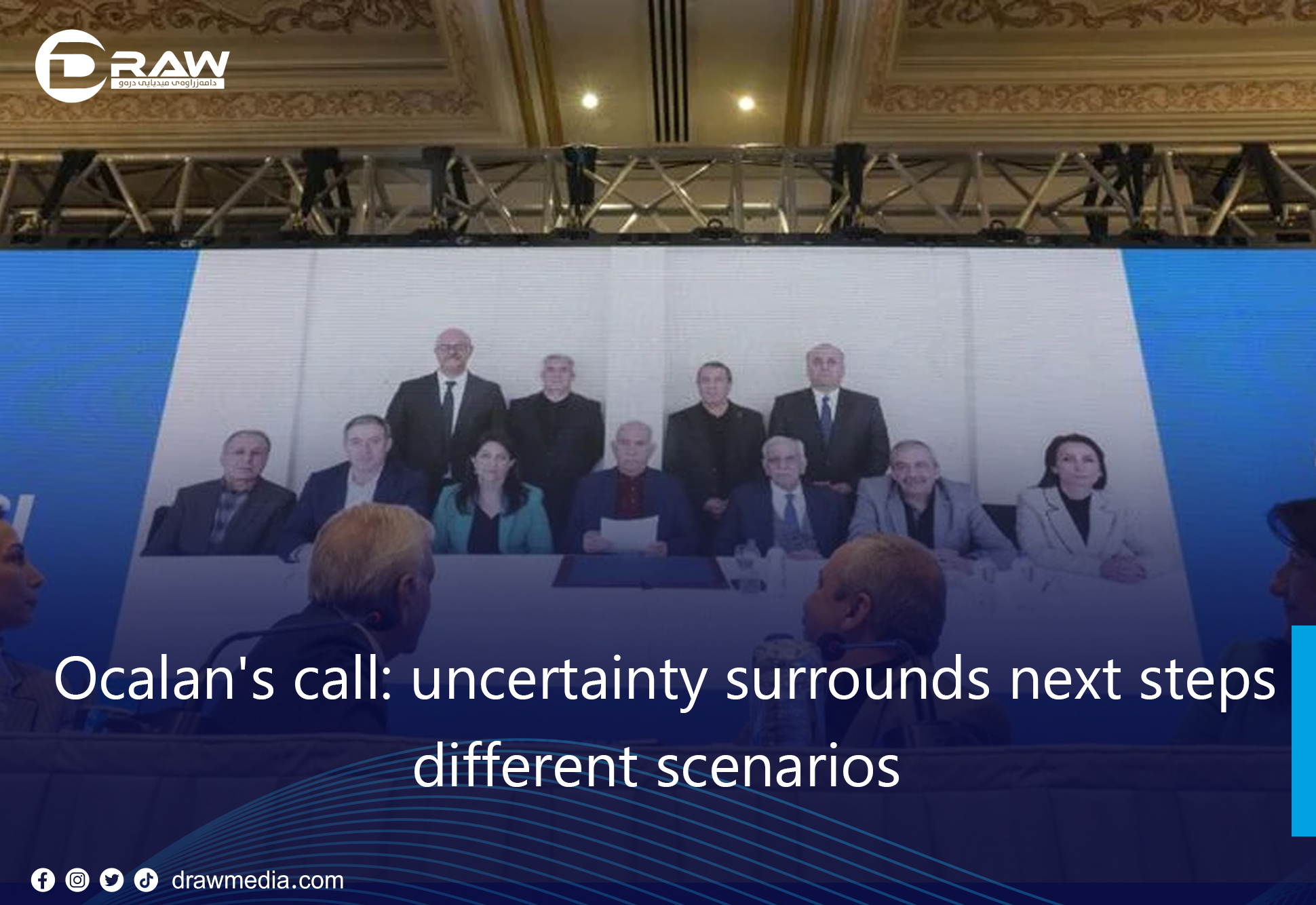Draw Media- Ocalan's call: uncertainty surrounds next steps, different scenarios