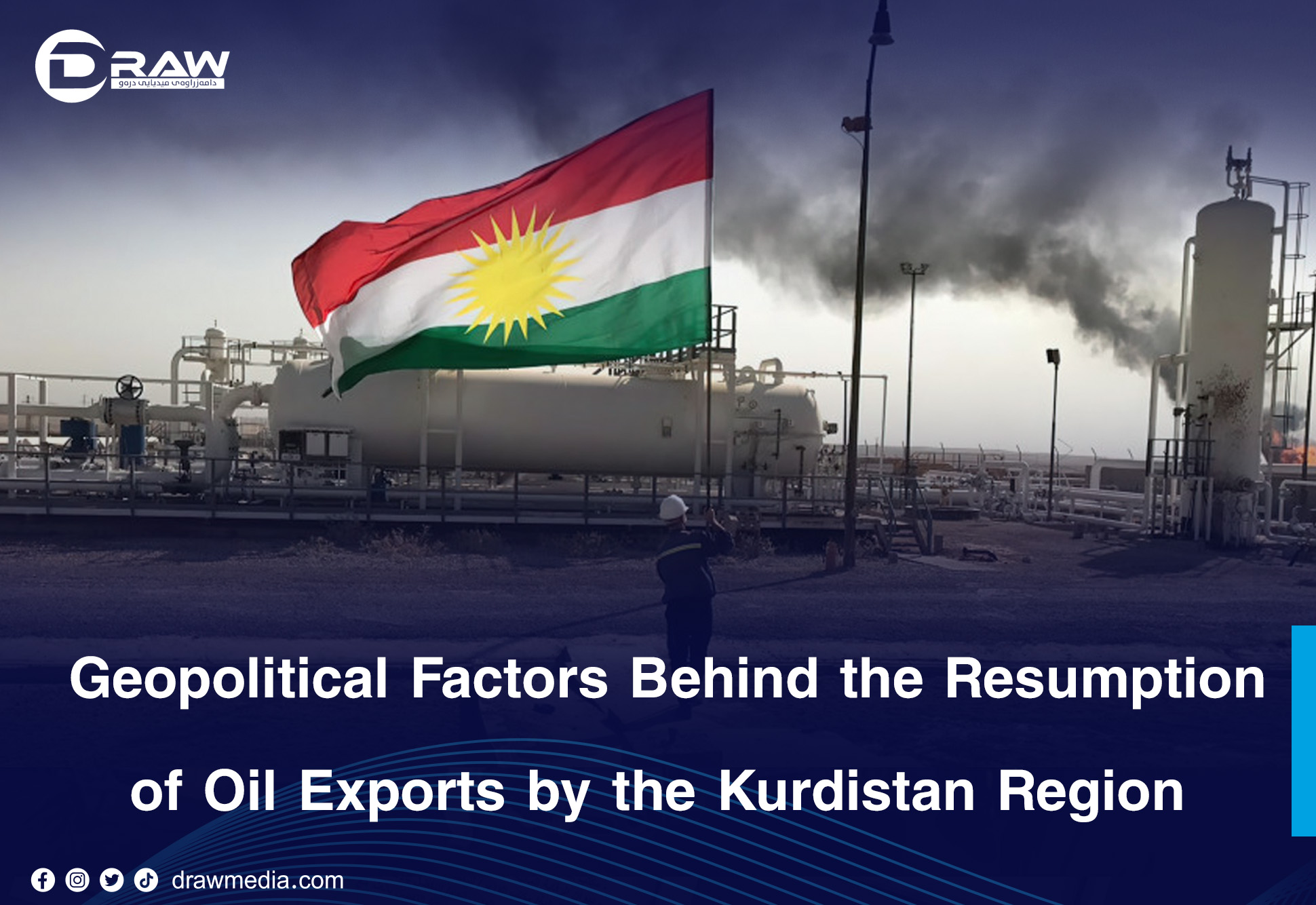 Geopolitical Factors Behind the Resumption of Oil Exports by the Kurdistan Region