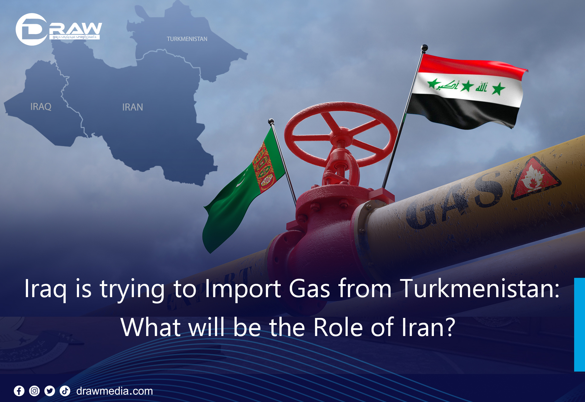 Iraq is trying to Import Gas from Turkmenistan: What will be the Role of Iran?
