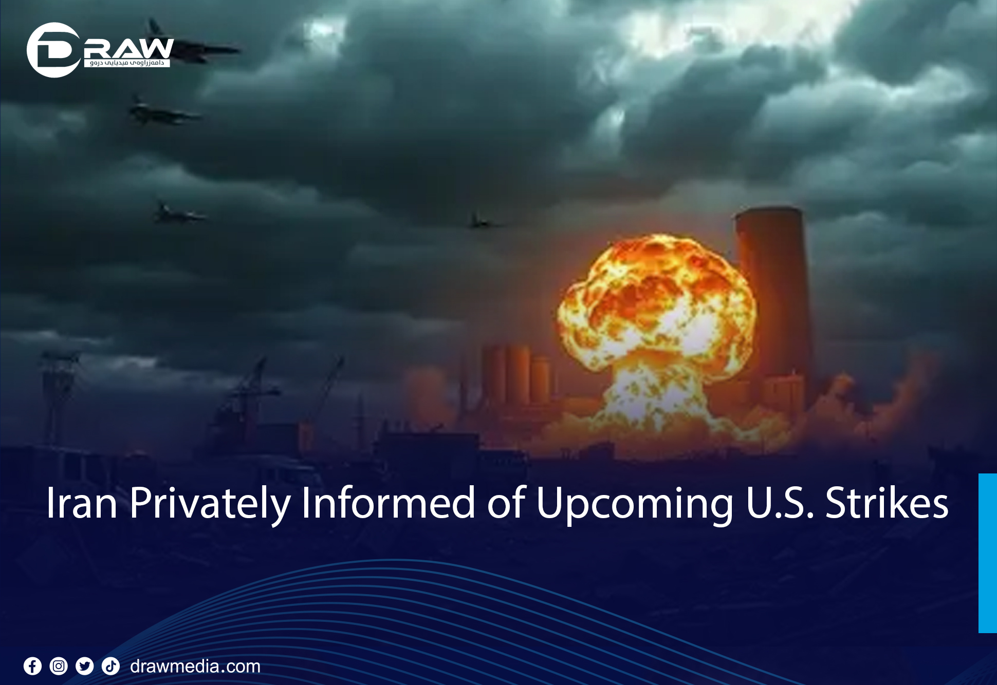 Iran Privately Informed of Upcoming U.S. Strikes