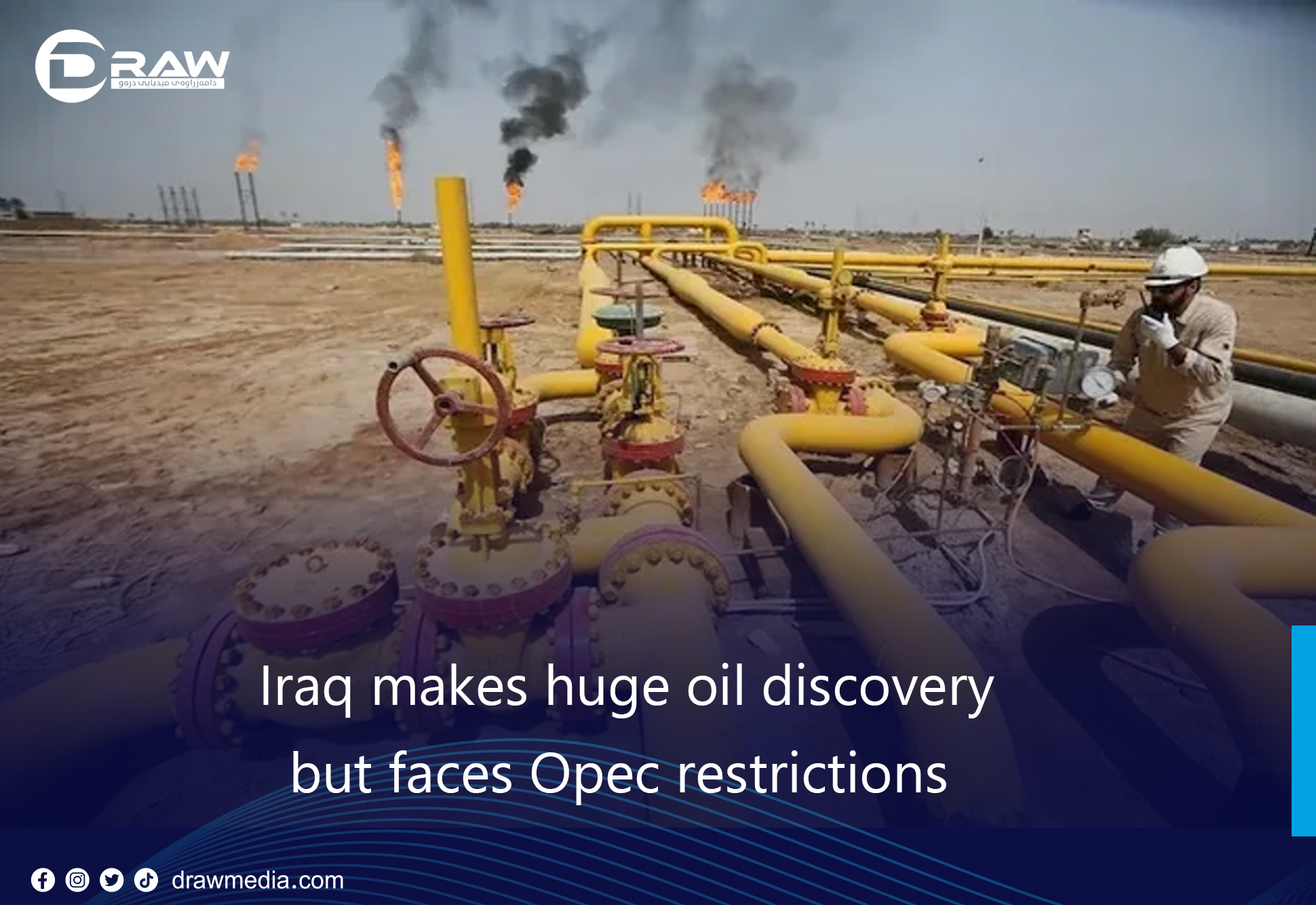 Iraq makes huge oil discovery but faces Opec restrictions