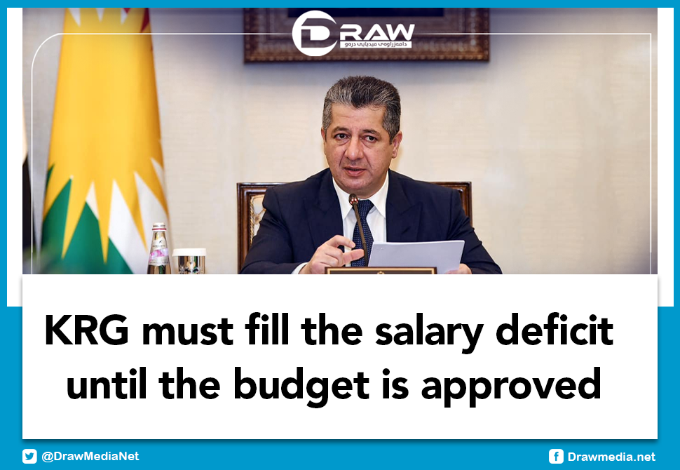 KRG must fill the salary deficit until the budget is approved