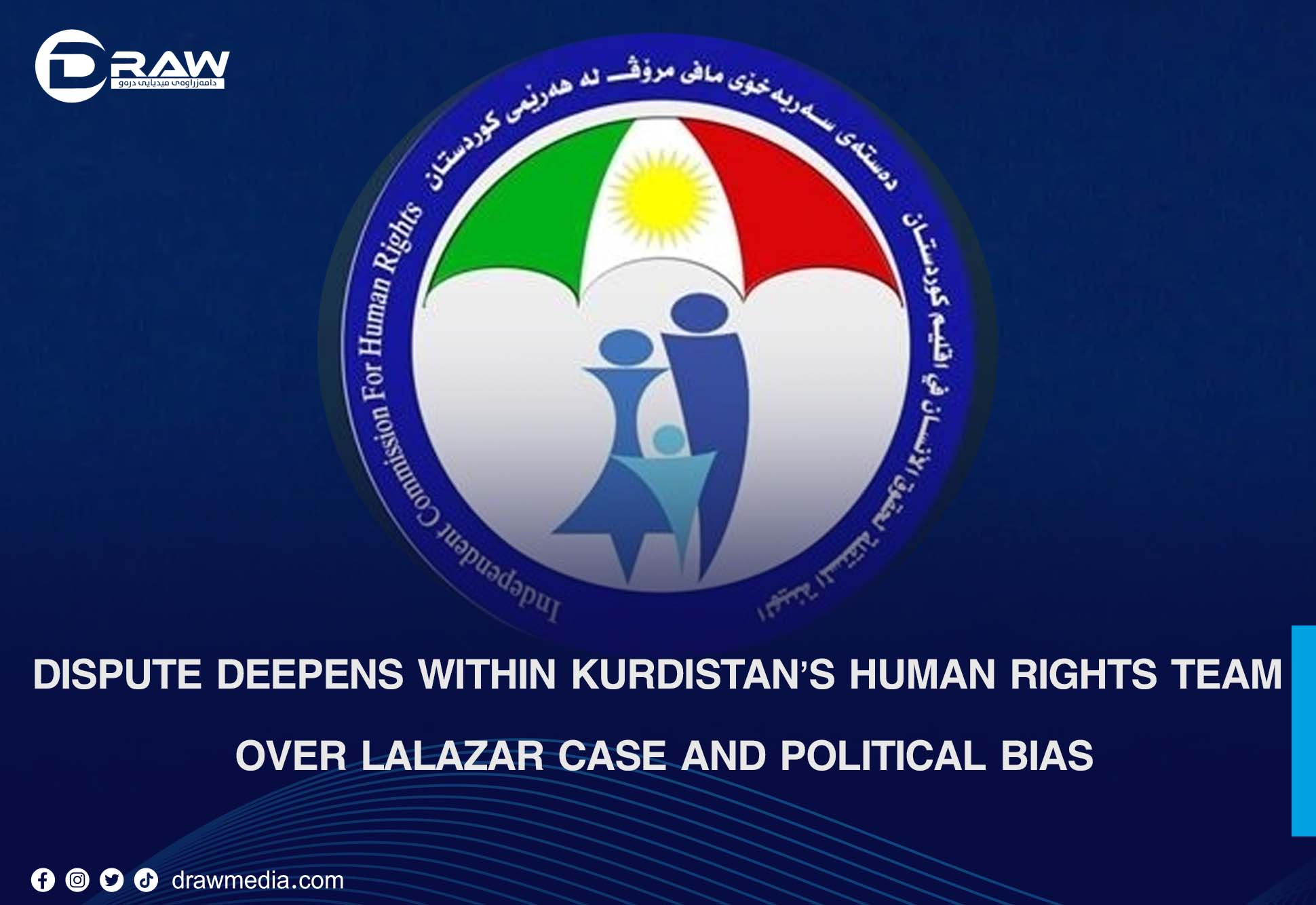 Dispute Deepens Within Kurdistan’s Human Rights Team Over Lalazar Case and Political Bias