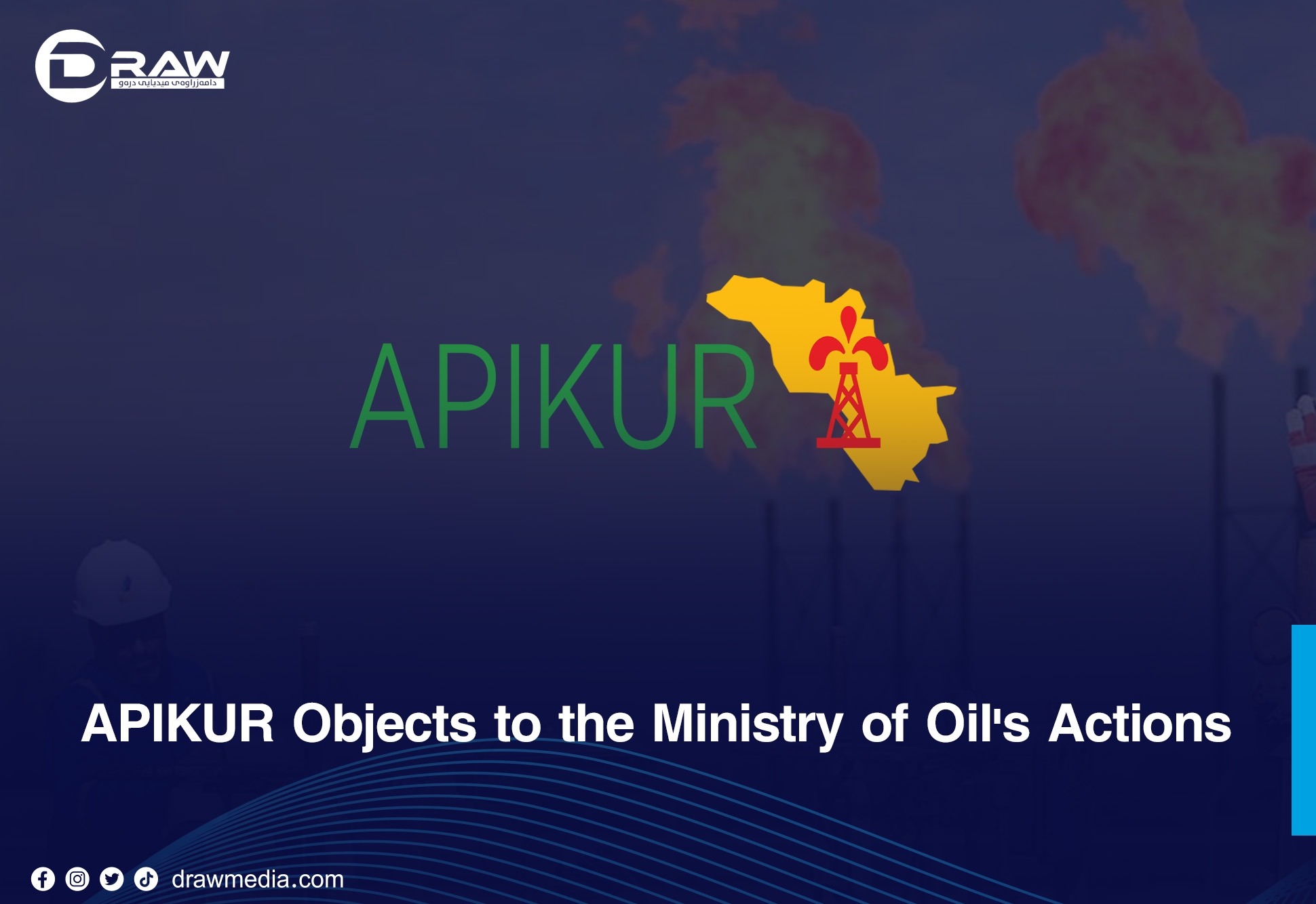 APIKUR Objects to the Ministry of Oil's Actions