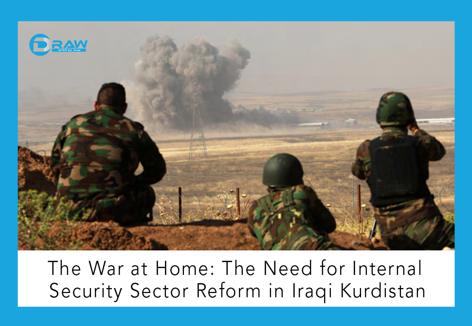The War at Home: The Need for Internal Security Sector Reform in Iraqi Kurdistan