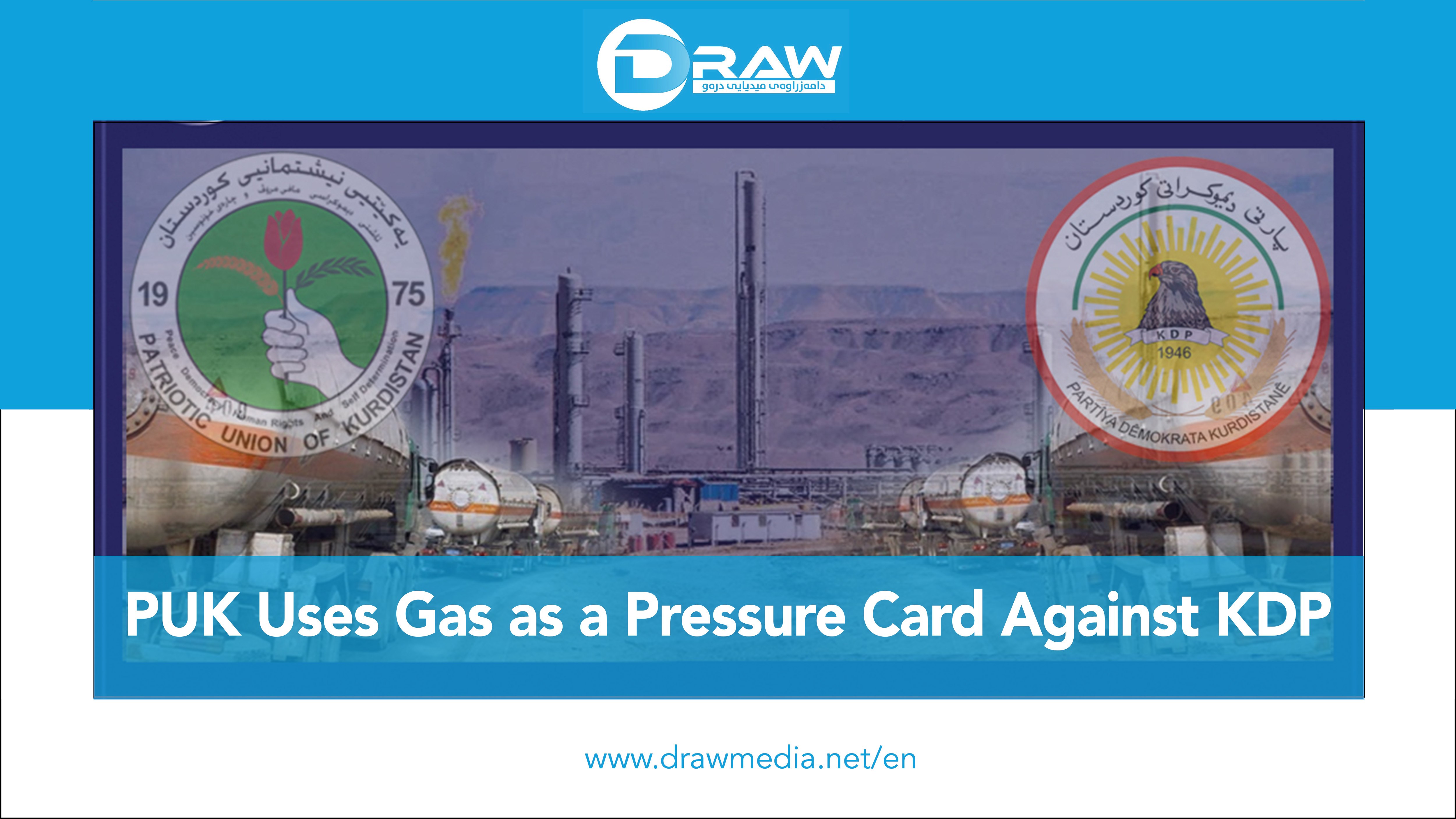 PUK Uses Gas as a Pressure Card Against KDP