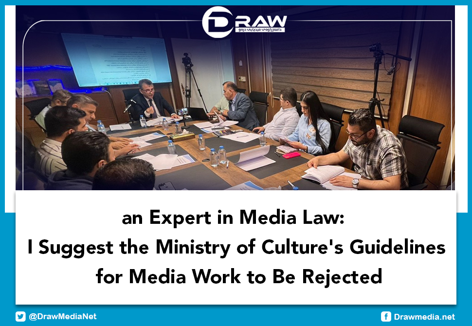 ​​​​​​​an Expert in Media Law:  I Suggest the Ministry of Culture's Guidelines for Media Work to Be Rejected