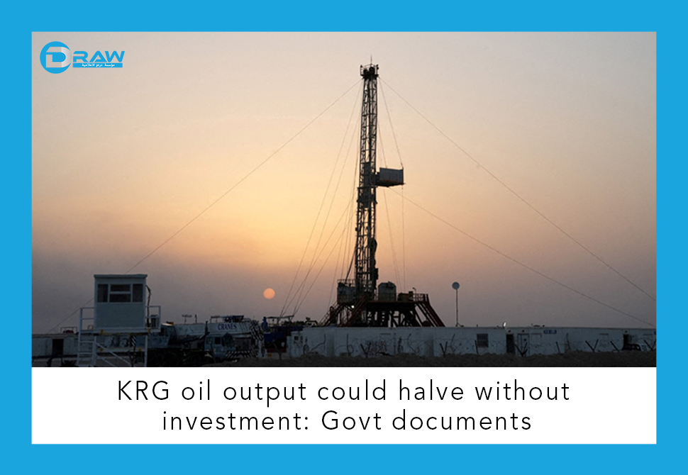 KRG oil output could halve without investment: Govt documents
