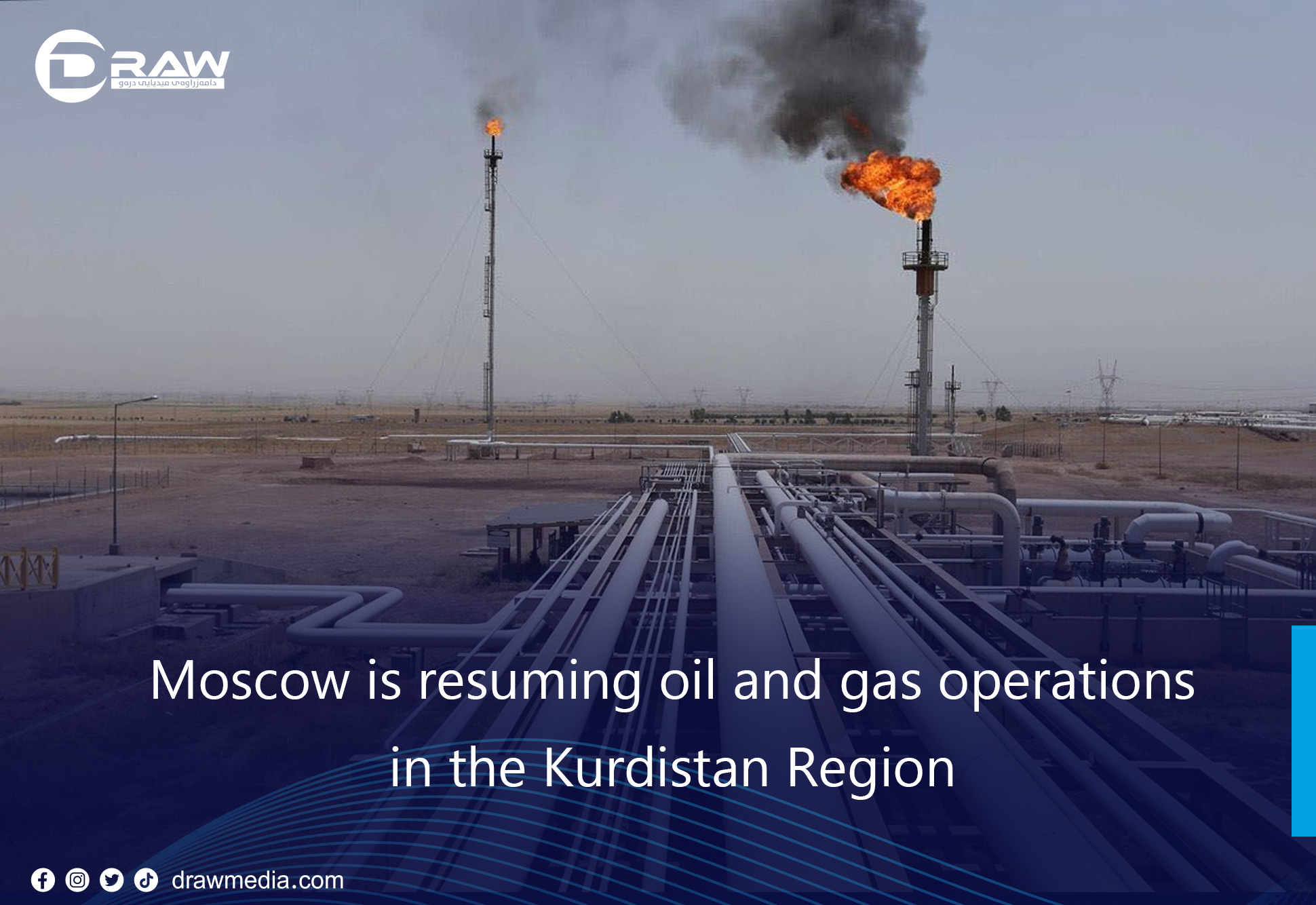 Moscow is resuming oil and gas operations in Iraq’s Kurdistan Region (KRI)