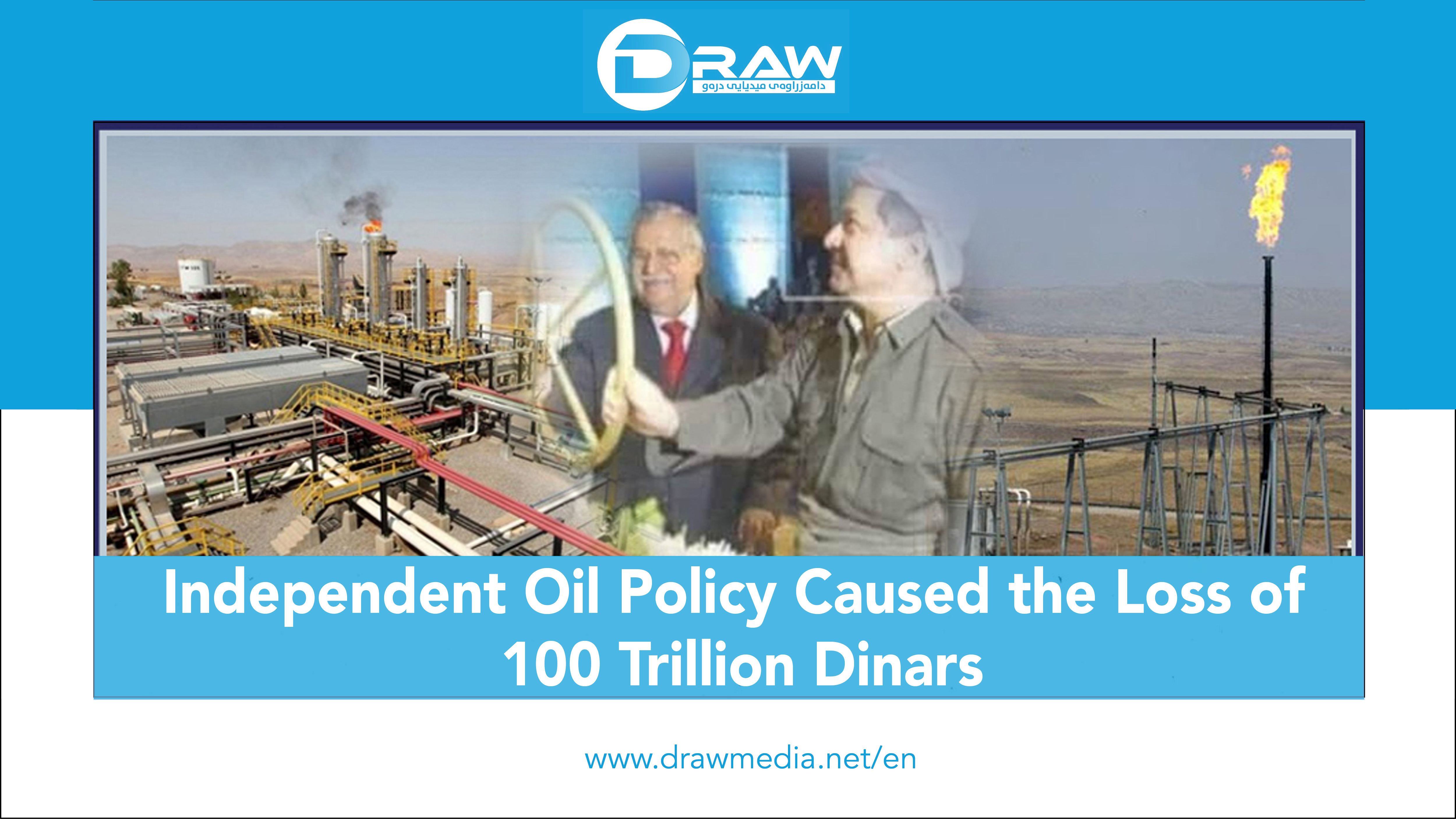 Independent Oil Policy Caused the Loss of 100 Trillion Dinars