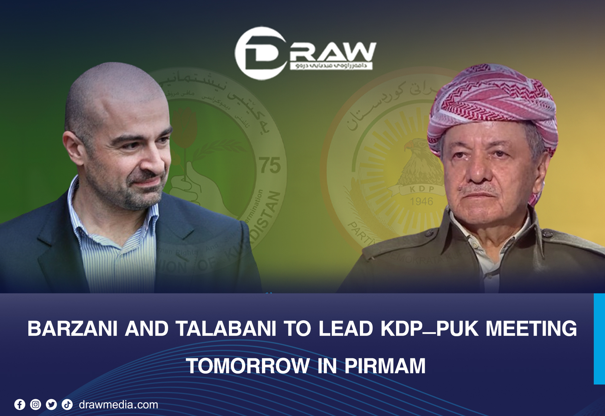 Barzani and Talabani to Lead KDP–PUK Meeting Tomorrow in Pirmam