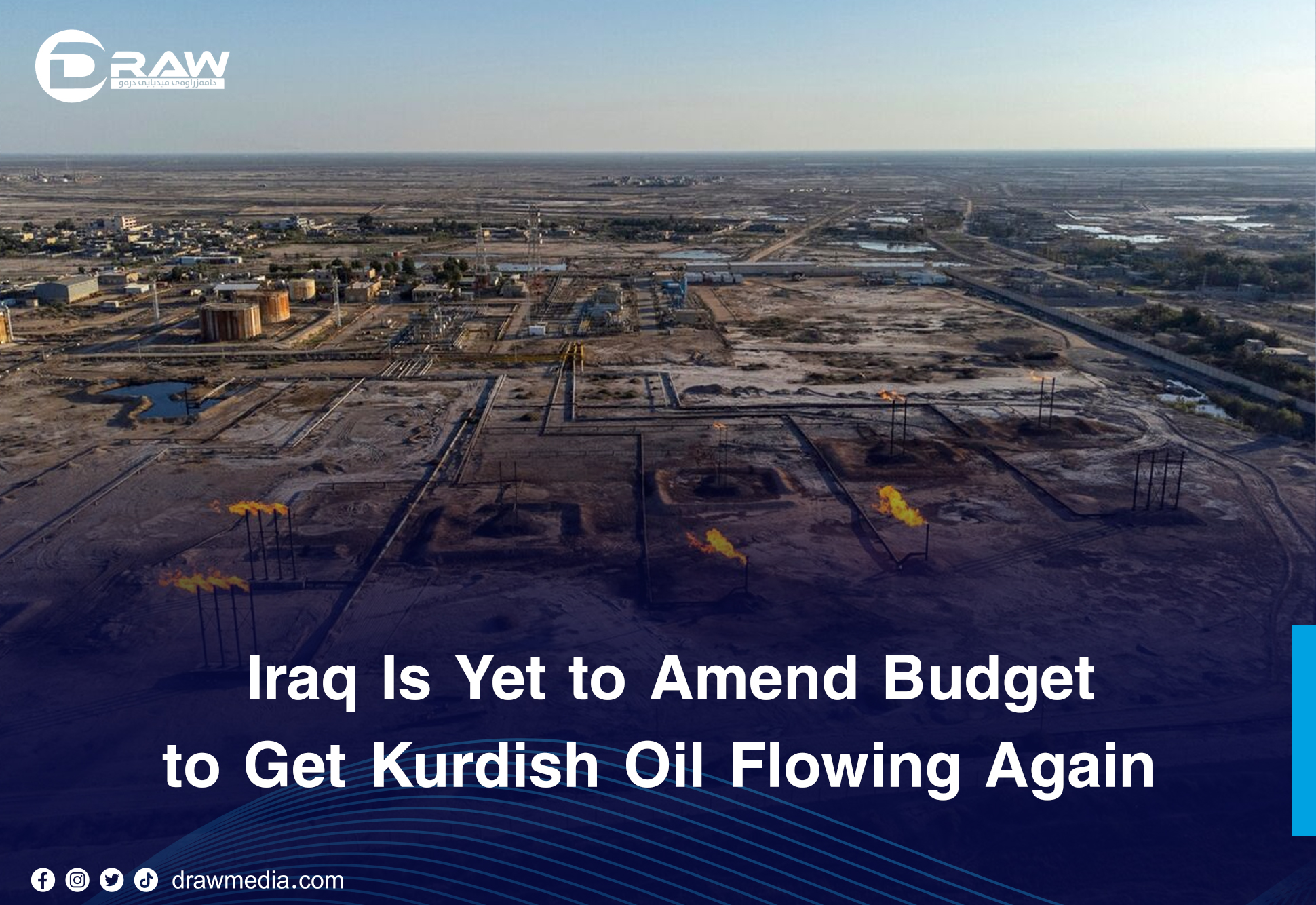 Iraq Is Yet to Amend Budget to Get Kurdish Oil Flowing Again