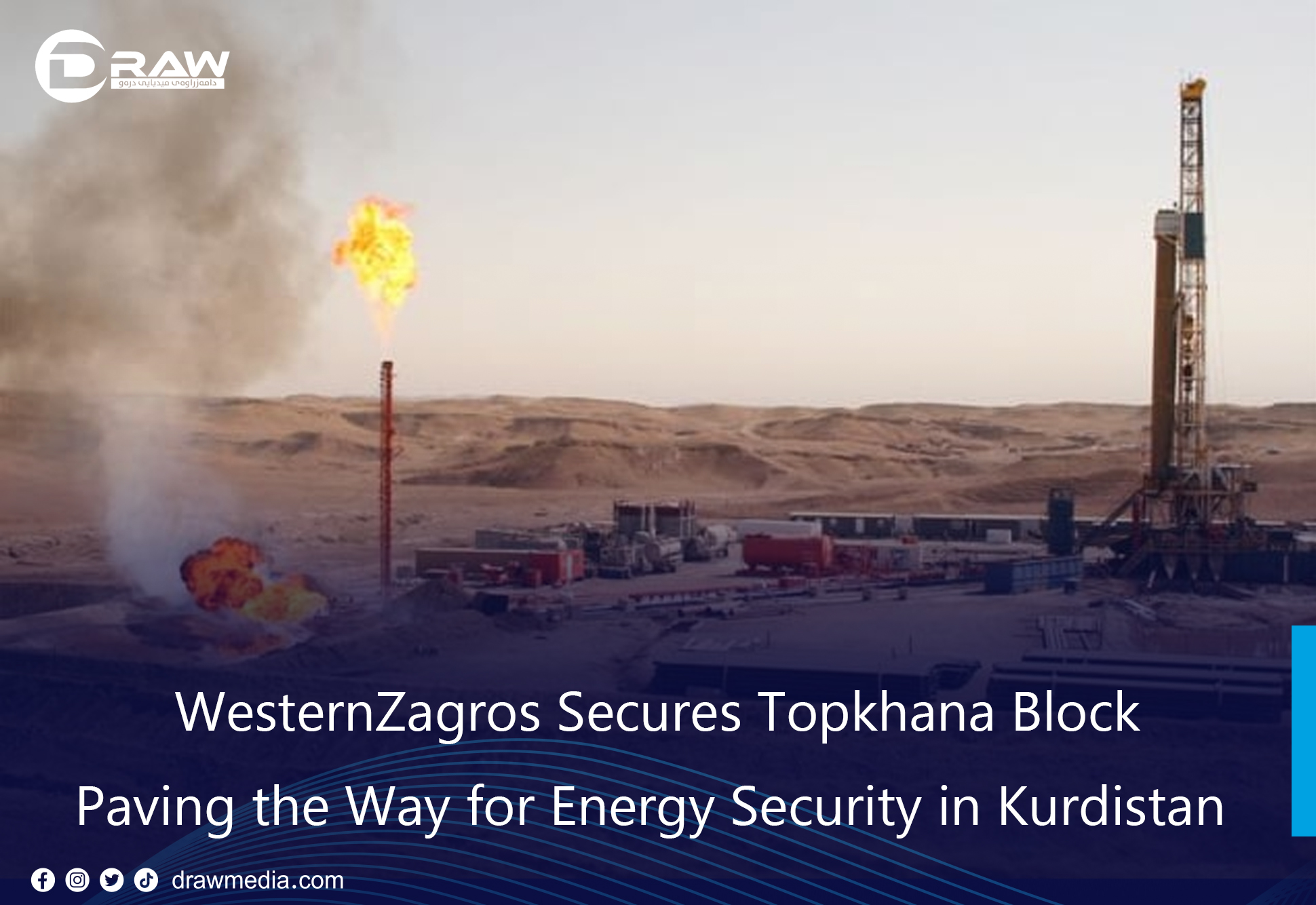 WesternZagros Secures Topkhana Block, Paving the Way for Energy Security and Prosperity in Kurdistan