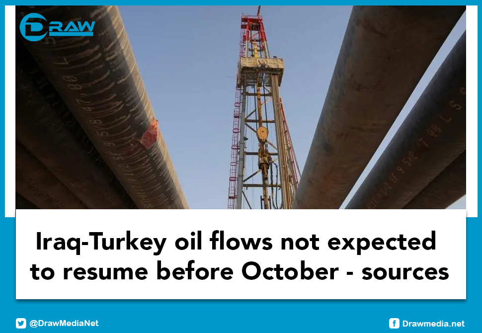 Iraq-Turkey oil flows not expected to resume before October 