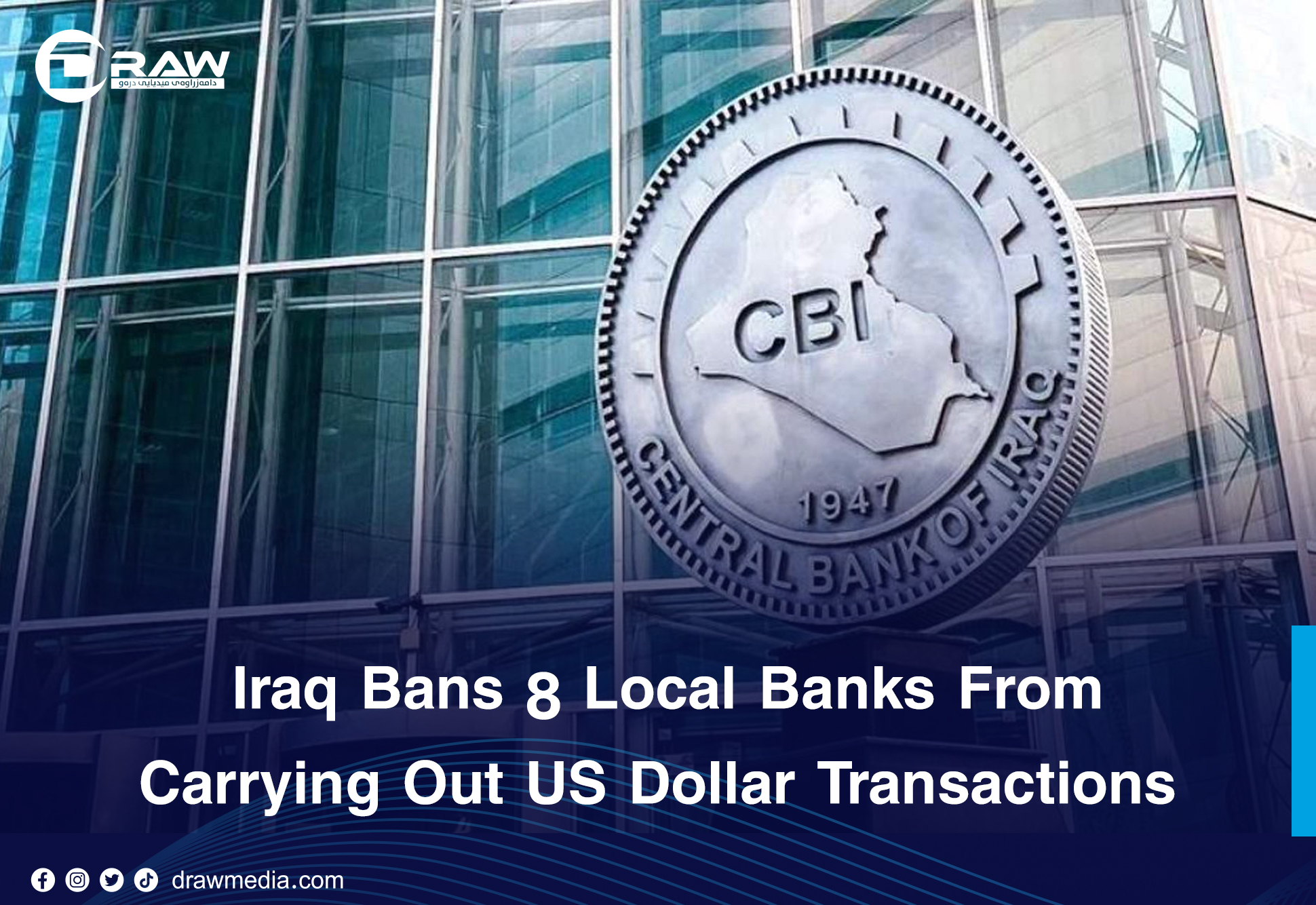 Iraq Bans 8 Local Banks From Carrying Out US Dollar Transactions