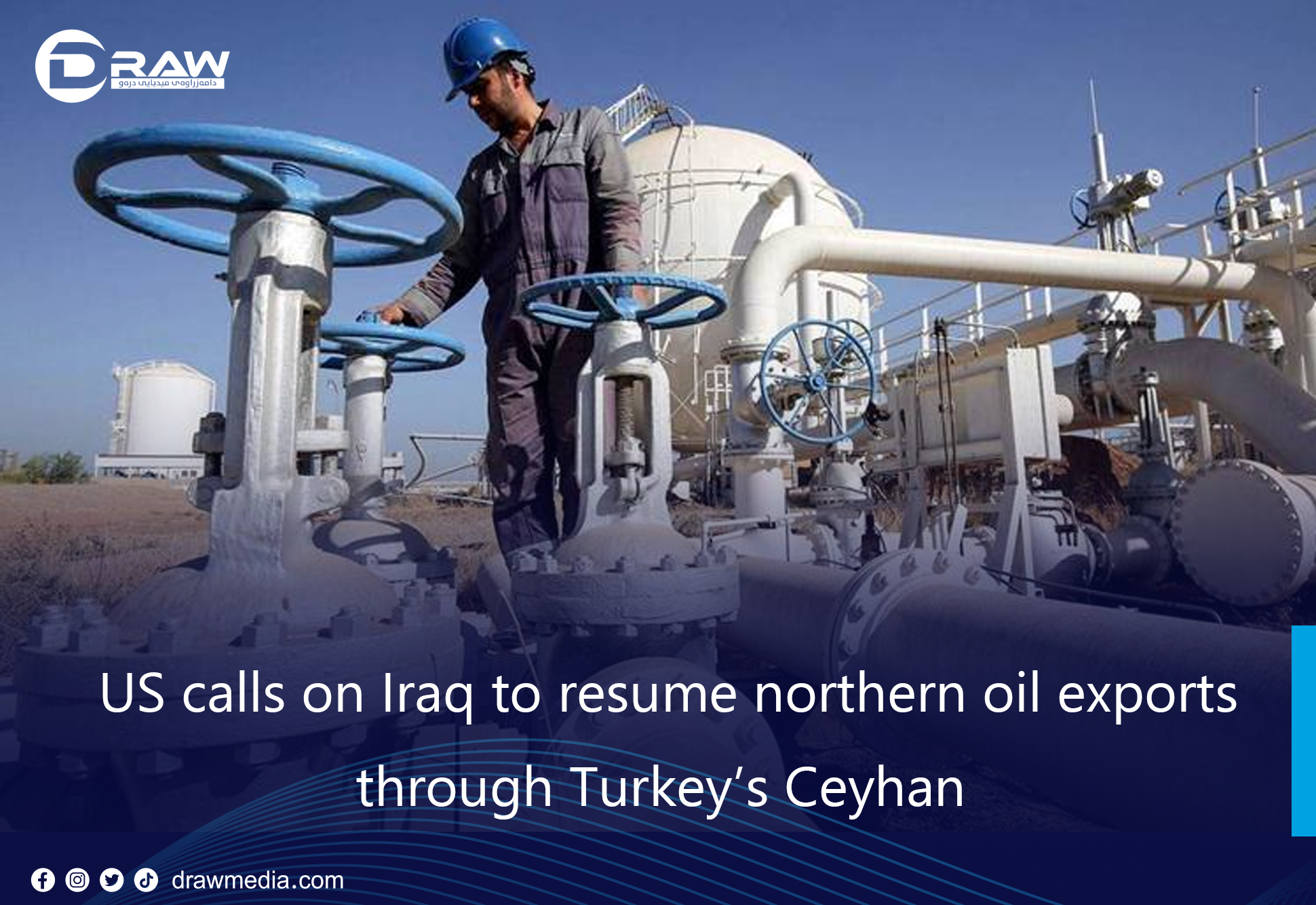 US calls on Iraq to resume northern oil exports through Turkey’s Ceyhan
