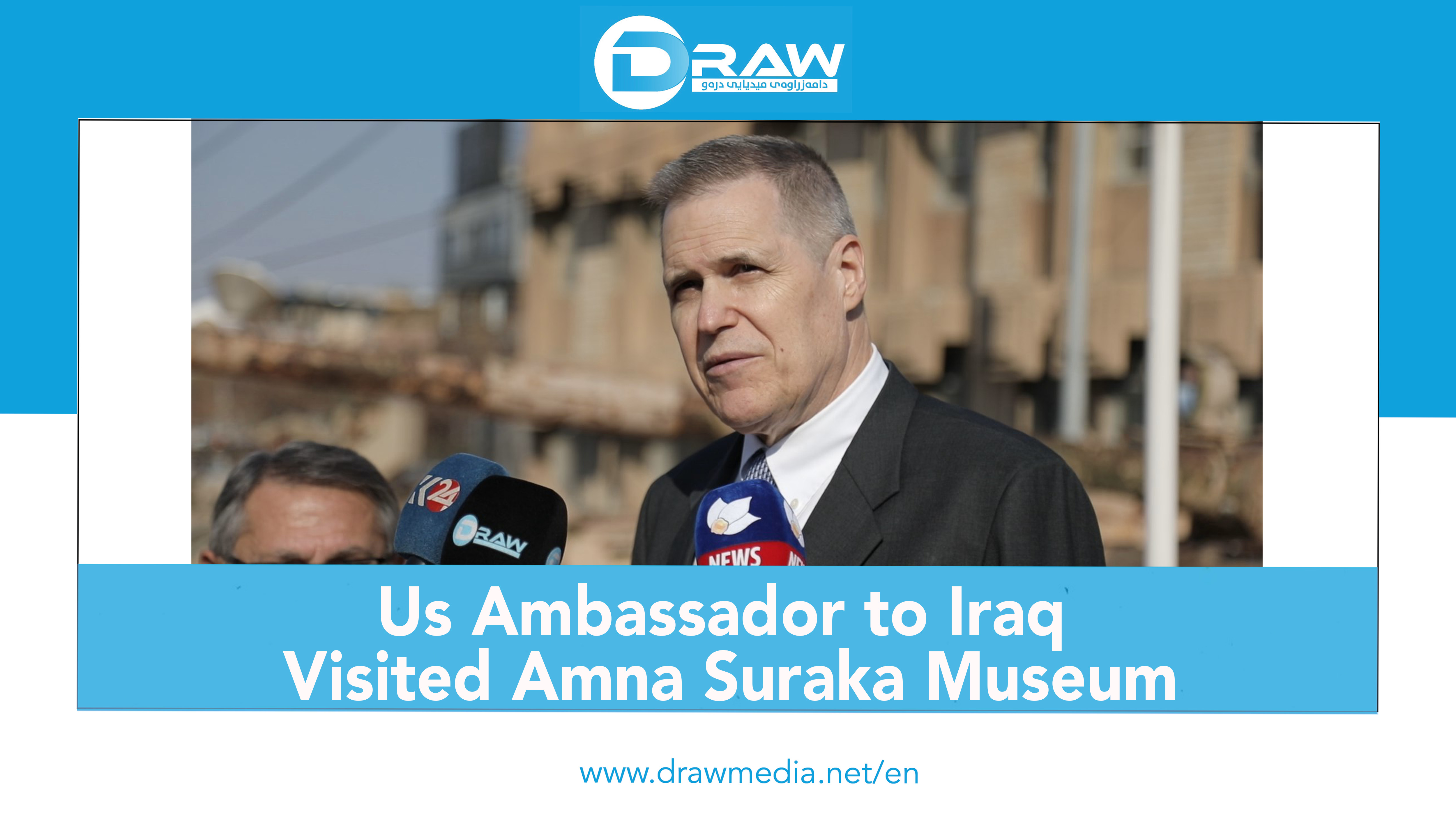 U.S. Ambassador to Iraq: We Committed to Not Allow the Oppression of the Previous Regime to Be Repeated