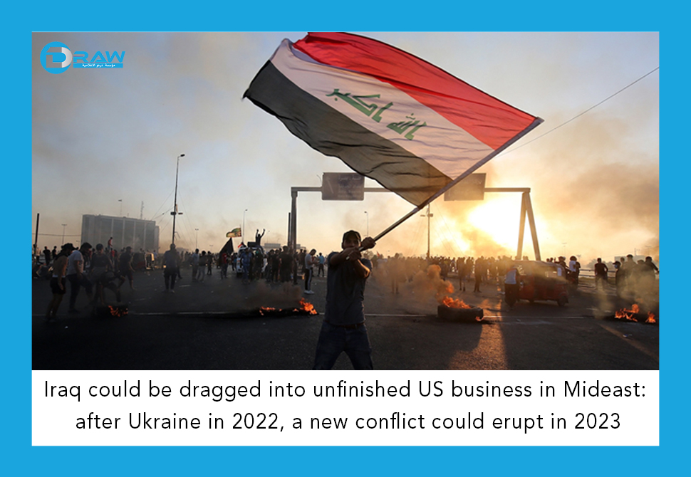 Iraq could be dragged into unfinished US business in Mideast: after Ukraine in 2022, a new conflict could erupt in 2023
