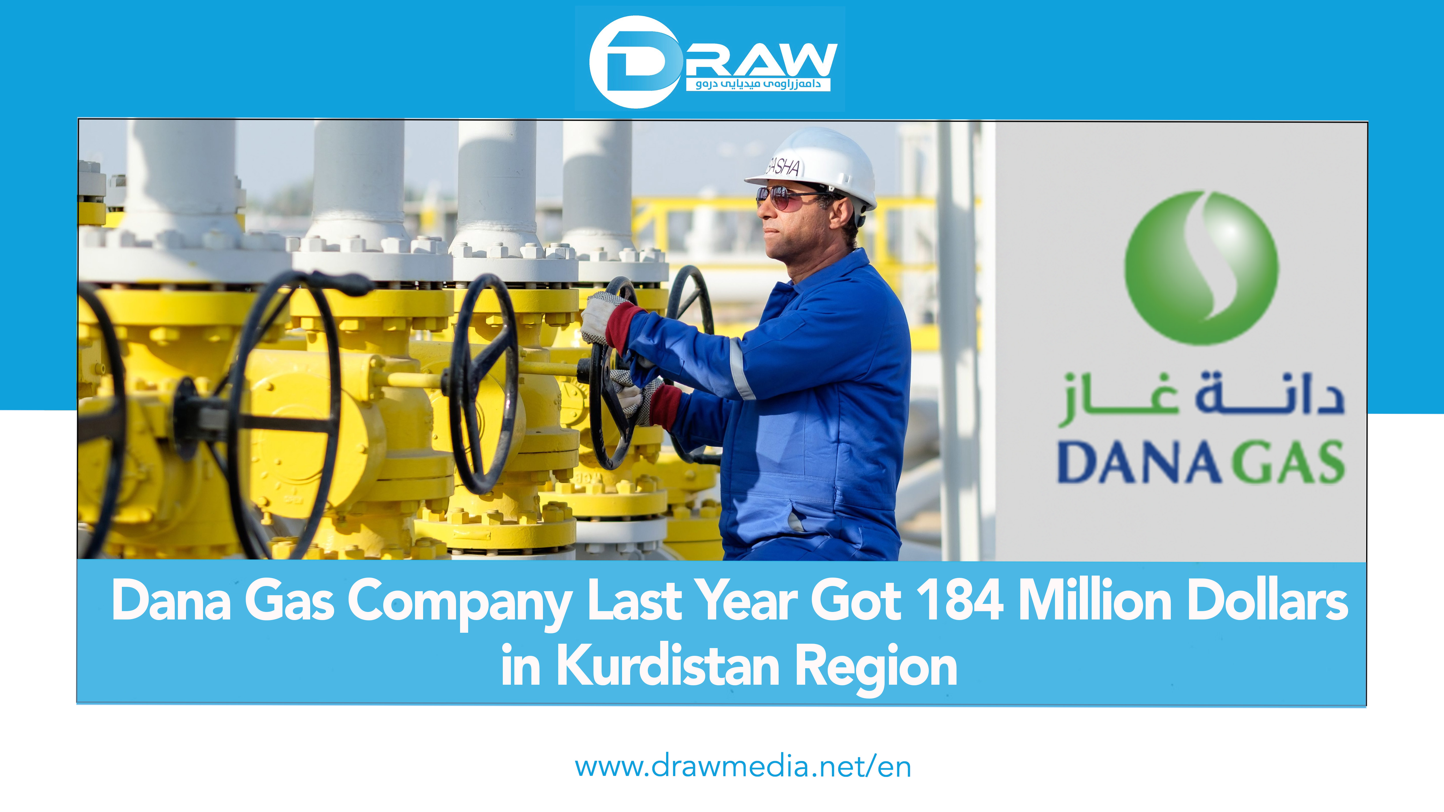  Dana Gas Company Last Year Got 184 million Dollars in Kurdistan Region