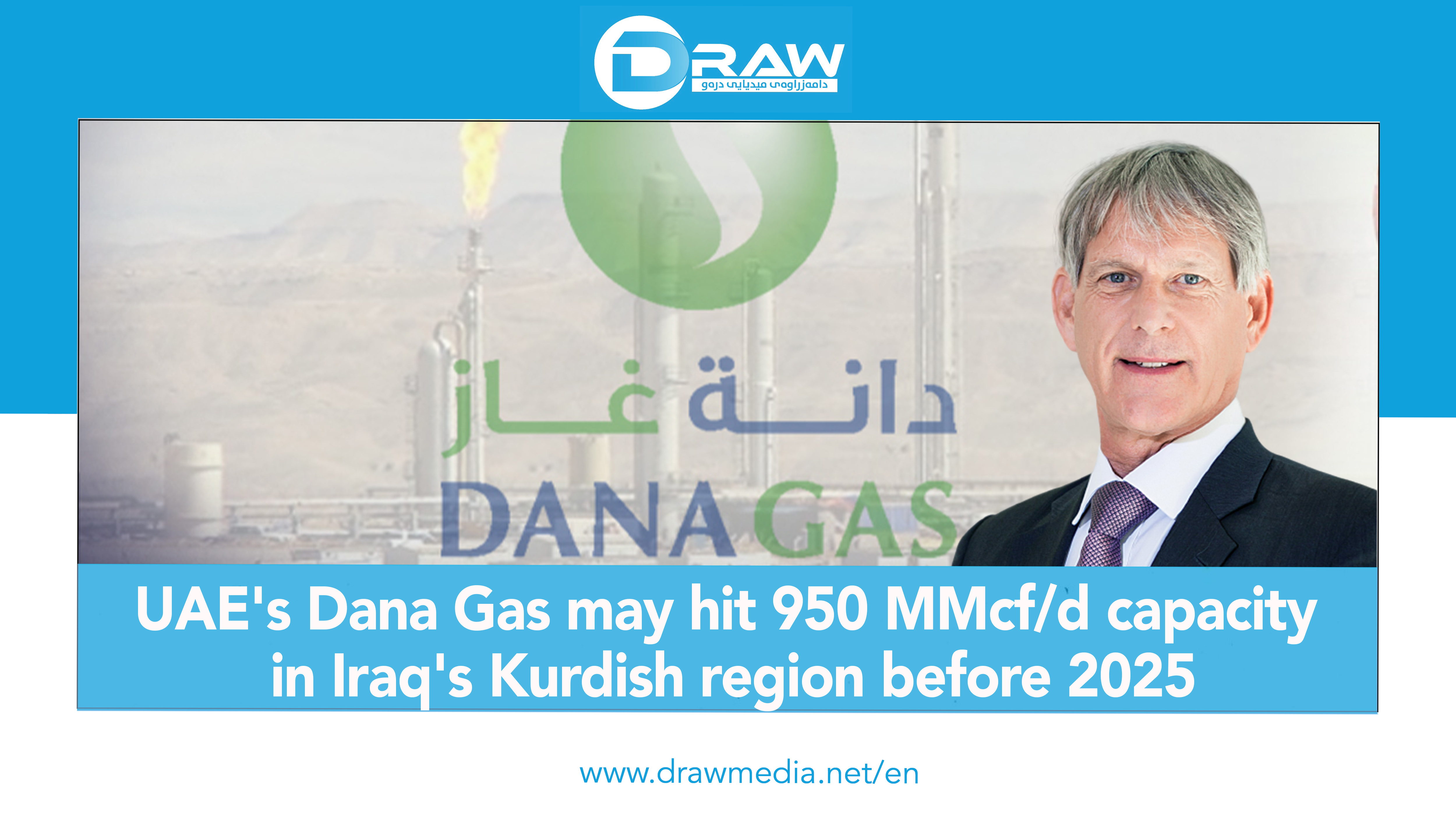 UAE's Dana Gas may hit 950 MMcf/d capacity in Iraq's Kurdish region before 2025
