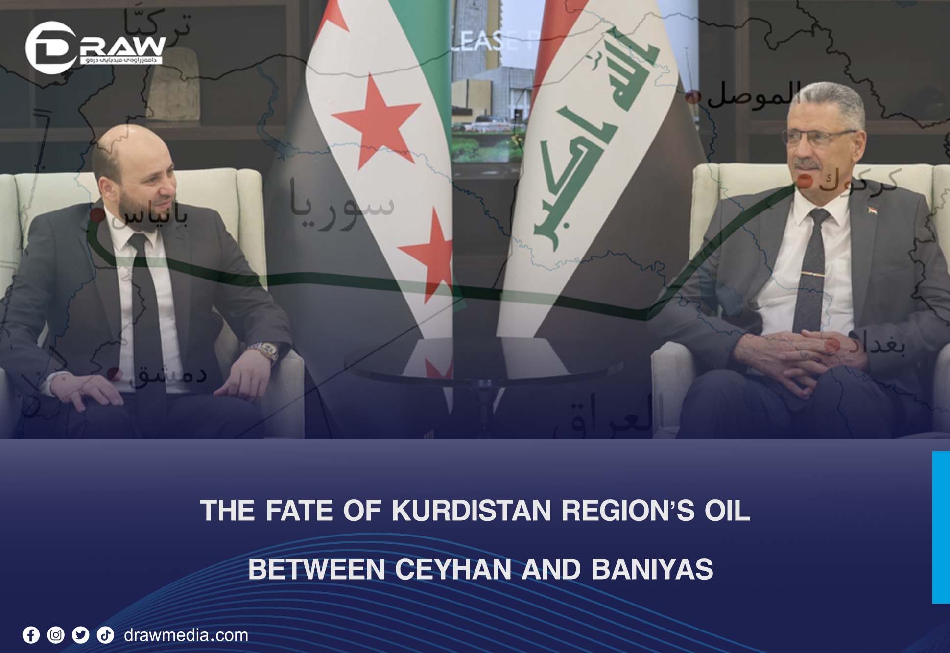 The Fate of Kurdistan Region’s Oil Between Ceyhan and Baniyas