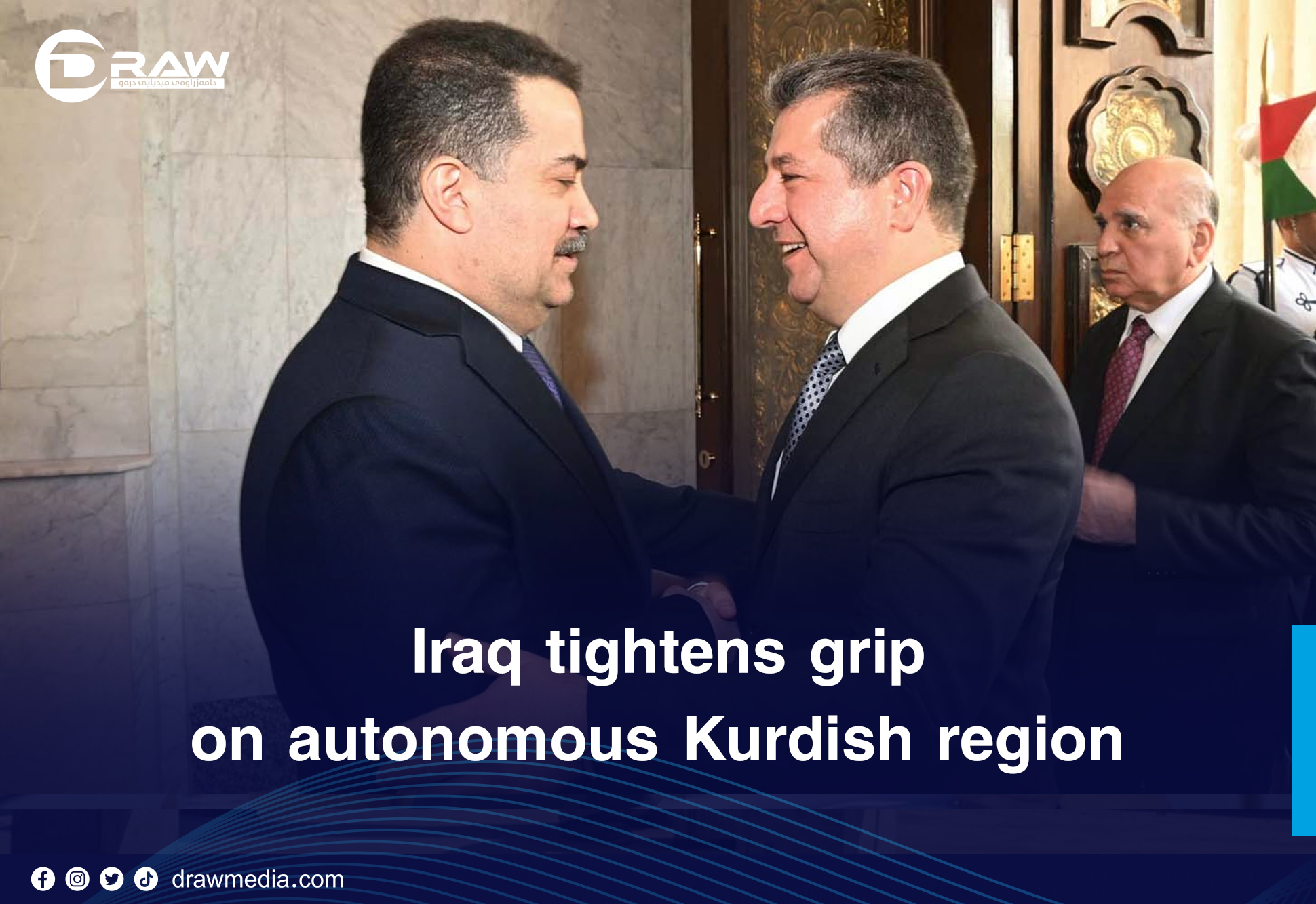 Iraq tightens grip on autonomous Kurdish region
