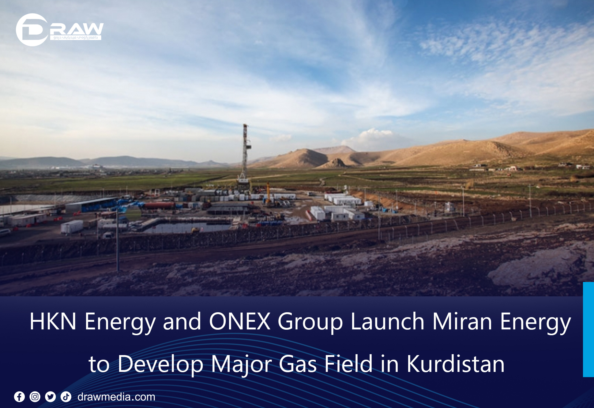 HKN Energy and ONEX Group Launch Miran Energy to Develop Major Gas Field in Kurdistan