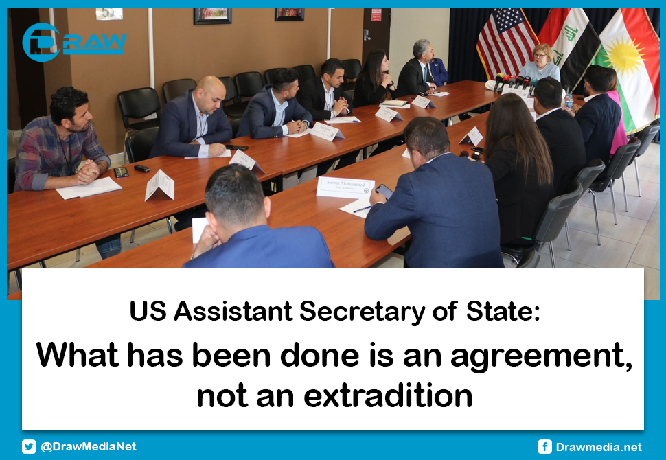 US Assistant Secretary of State: What has been done is an agreement, not an extradition