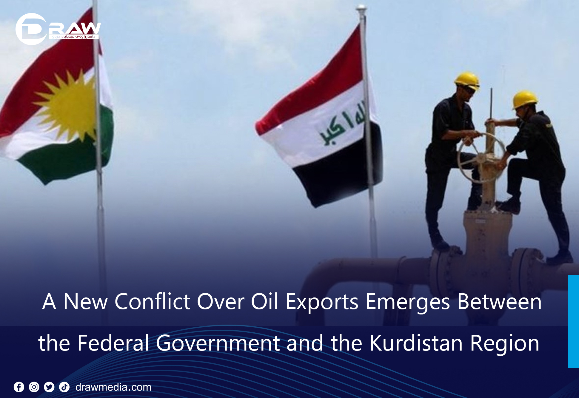 A New Conflict Over Oil Exports Emerges Between the Federal Government and the Kurdistan Region