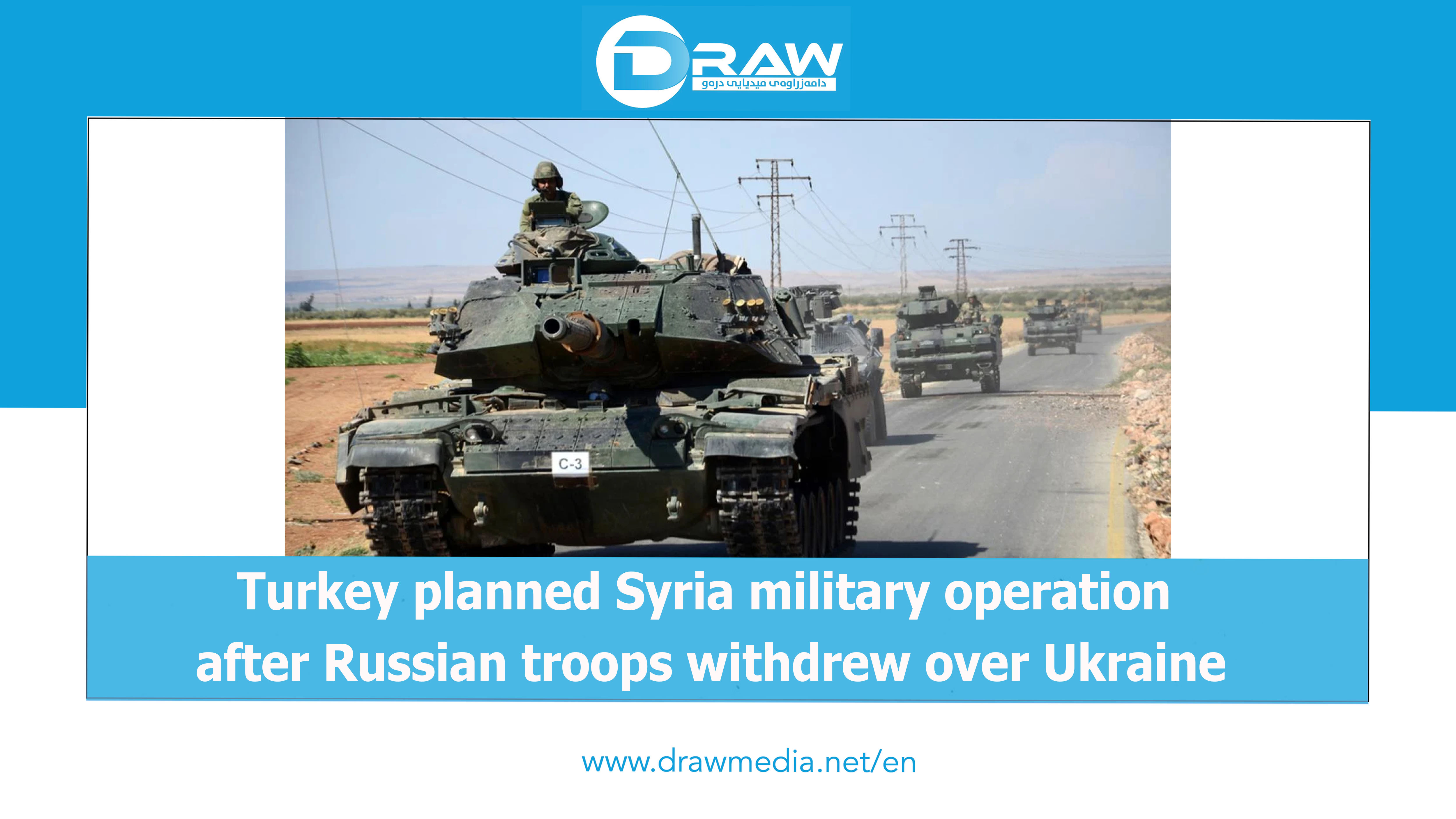 Turkey planned Syria military operation after Russian troops withdrew over Ukraine