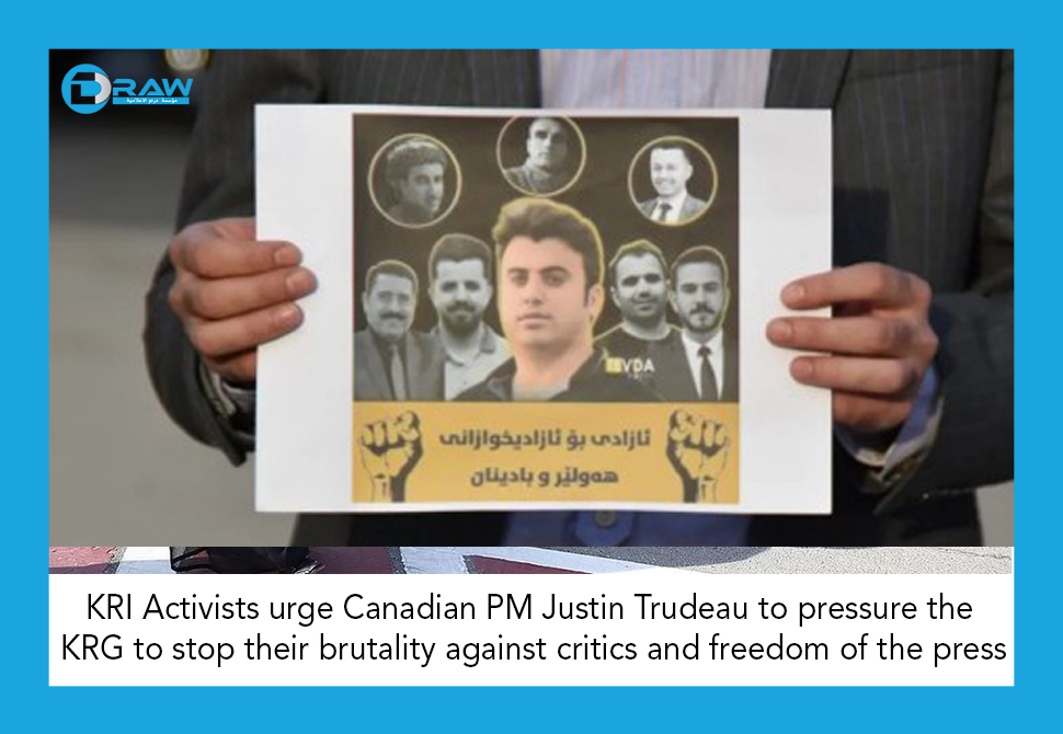 KRI Activists urge Canadian PM Justin Trudeau to pressure the KRG to stop their brutality against critics and freedom of the press